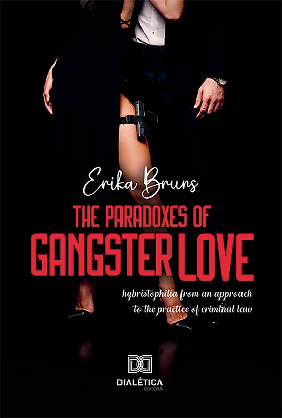 The Paradoxes Of Gangster Love: hybristophilia from an appro ... - cover