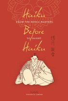 Haiku Before Haiku - From the Renga Masters to Basho