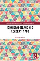 Routledge Studies in Renaissance Literature and Culture- John Dryden and His Readers: 1700