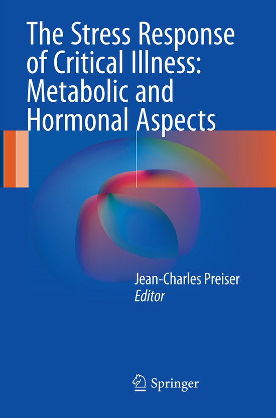 The Stress Response of Critical Illness: Metabolic and Hormo ... - cover