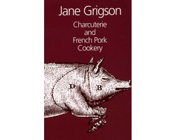 Charcuterie and French Pork Cookery