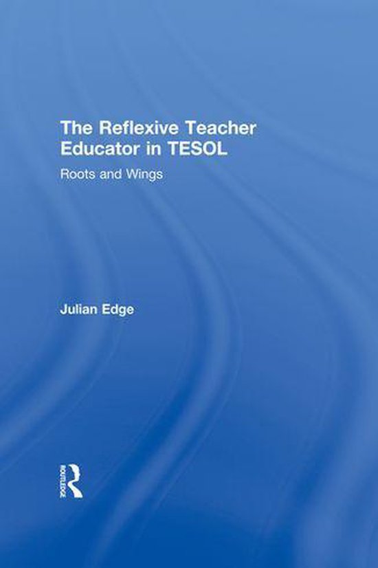 The Reflexive Teacher Educator in Tesol - cover