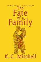 The Tapestry Series 3 - The Fate of A Family