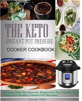 The Keto Instant Pot Pressure Cooker Cookbook