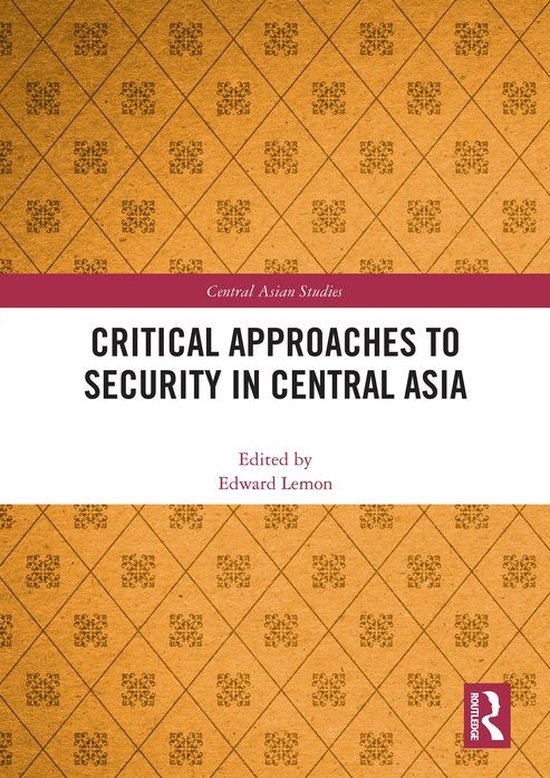 Central Asian Studies - Critical Approaches to Security in Central Asia ...