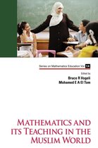 Series On Mathematics Education 14 - Mathematics And Its Teaching In The Muslim World