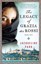 Grazia dei Rossi Trilogy 2 - The Legacy of Grazia dei Rossi