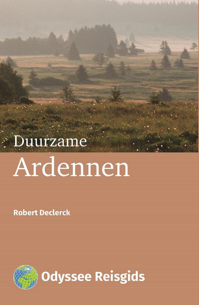 Odyssee Reisgidsen - Duurzame Ardennen - Robert Declerck