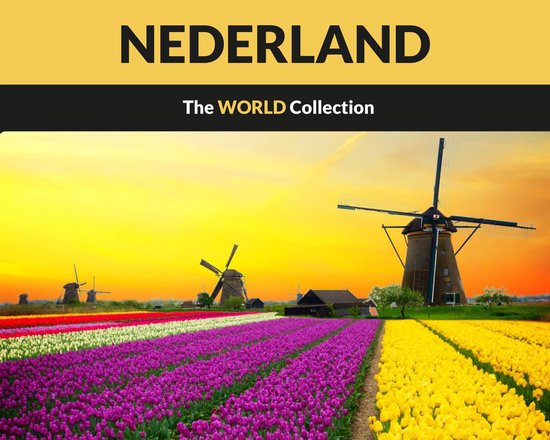 Nederland - Water, polders en tulpen, Joon de Berg | 9789090331409 | Boeken  | bol.com