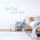 Muursticker Let's Catch Some Nice Dreams -  Lichtblauw -  160 x 60 cm  -  slaapkamer  engelse teksten  alle - Muursticker4Sale