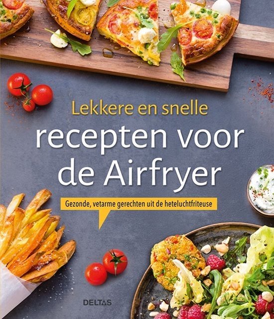 Lekkere en snelle recepten voor de Airfryer, Diverse auteurs |  9789044755428 | Boeken | bol.com