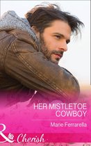 Forever, Texas 14 - Her Mistletoe Cowboy (Forever, Texas, Book 14) (Mills & Boon Cherish)