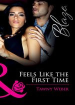 Feels Like the First Time (Mills & Boon Blaze) (Dressed to Thrill - Book 1)