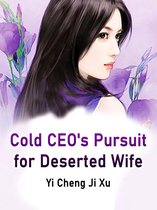 Volume 2 2 - Cold CEO's Pursuit for Deserted Wife
