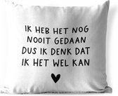 Buitenkussen - Spreuken - Quotes - Ik heb het nog nooit gedaan dus - 45x45 cm - Weerbestendig