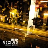 Henrik Freischlader - Night Train To Budapest (CD)