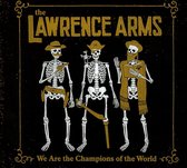 Lawrence Arms - We Are The Champions Of The World (CD)