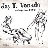 Jay T. Vonada - Swing-Nova Live (CD)