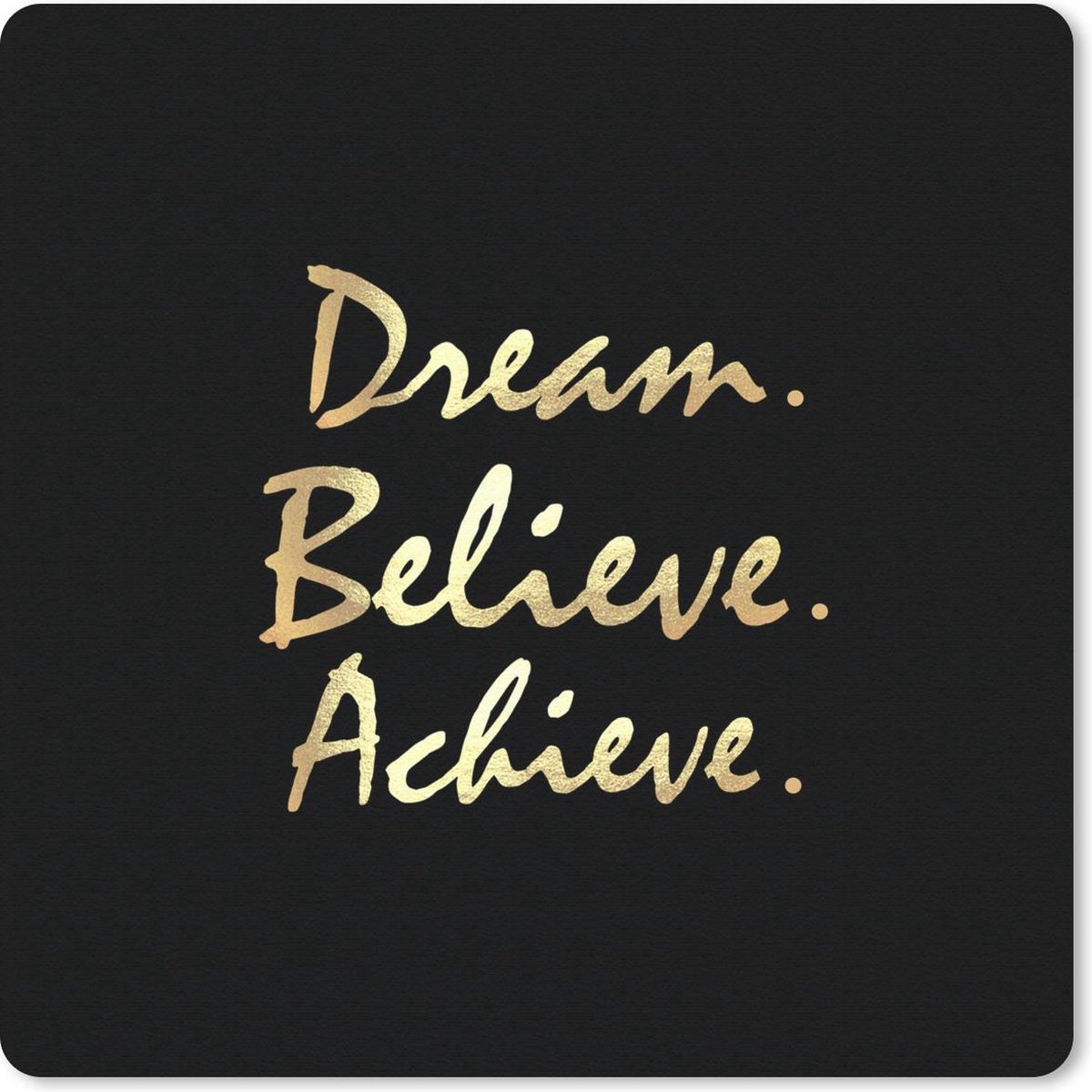 Muismat Klein - Quote - Dream - Zwart - Goud - 20x20 cm