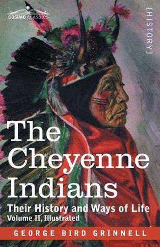 Boekomslag: 'The Cheyenne Indians', geschiedenis en levenswijze, deel II, geïllustreerd, door George Bird Grinnell.