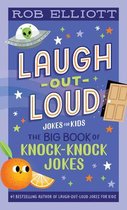Laugh-Out-Loud Jokes for Kids- Laugh-Out-Loud: The Big Book of Knock-Knock Jokes