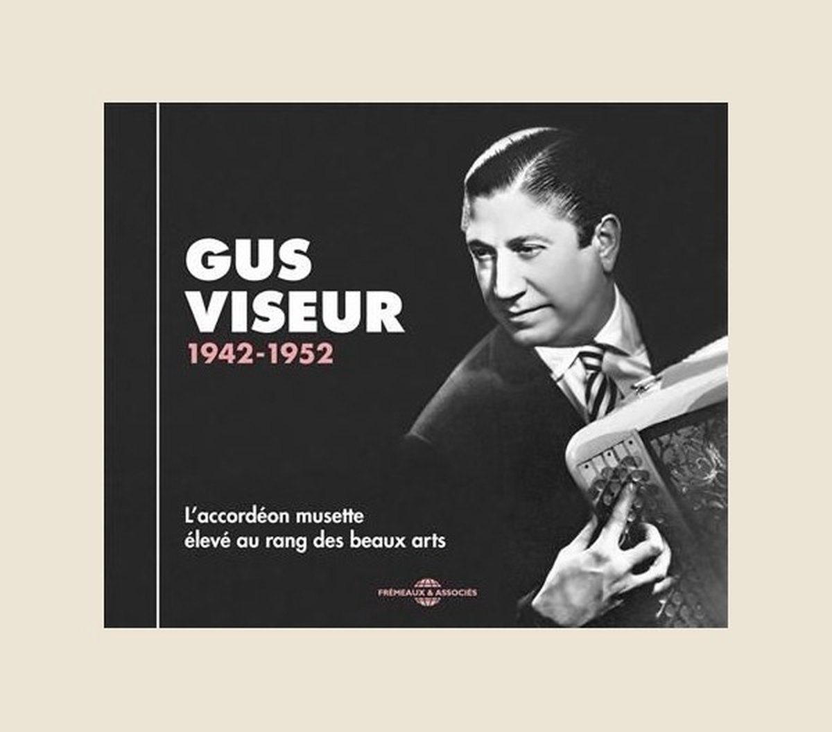 Gus Viseur - L'accordéon Musette Élevé Au Rang Des Beaux Arts (CD)