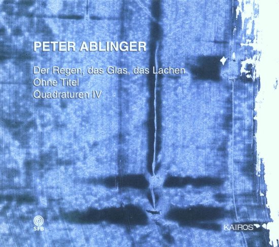 CD-hoesje met blauw, textuurrijk patroon en de titel "Peter Ablinger: Der Regen, das Glas, das Lachen".