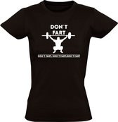Don't fart Dames t-shirt| scheten laten| krachttraining | power| gewicht | bodybuilder |sterk | scheetje | gewicht heffen | fitness |