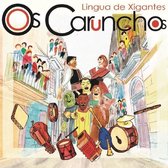Os Carunchos - Lingua De Xigantes (CD)