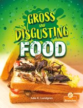 Gross and Disgusting Things - Gross and Disgusting Food