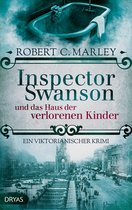 Inspector Swanson 10 - Inspector Swanson und das Haus der verlorenen Kinder
