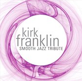 Kirk Franklin Gospel Jazz Tribute, Vol. 2