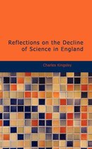 Reflections on the Decline of Science in England