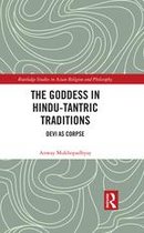 Routledge Studies in Asian Religion and Philosophy - The Goddess in Hindu-Tantric Traditions