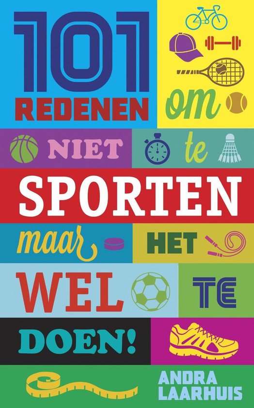 Cover van het boek '101 redenen om niet te sporten' van Andra Laarhuis