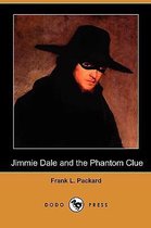 Jimmie Dale and the Phantom Clue (Dodo Press)