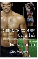 First & Ten- Griff Montgomery, Quarterback
