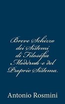 Breve Schizzo Dei Sistemi Di Filosofia Moderna E del Proprio Sistema