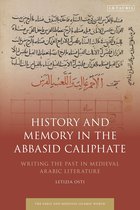 Early and Medieval Islamic World - History and Memory in the Abbasid Caliphate