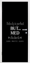 Deursticker Quote - Student - Medicijnen - 80x205 cm - Deurposter