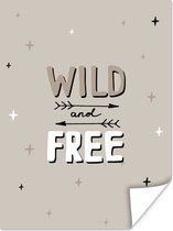 Poster Quotes - Spreuken - Wild and free - Kids - Baby - Jongens - Meiden - 120x160 cm XXL - Poster Babykamer