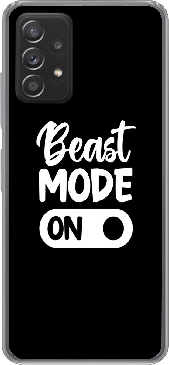 Telefoonhoesje Geschikt voor Samsung Galaxy A53 5G hoesje - Spreuken - Quotes - Beast mode on - Siliconen Telefoonhoesje Telefoonhoesje