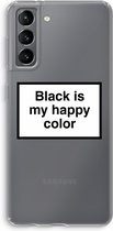 Case Company® - Samsung Galaxy S21 hoesje - Black is my happy color - Soft Cover Telefoonhoesje - Bescherming aan alle Kanten en Schermrand