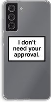 Case Company® - Samsung Galaxy S21 FE hoesje - Don't need approval - Soft Cover Telefoonhoesje - Bescherming aan alle Kanten en Schermrand