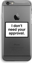 Case Company® - iPhone 6 / 6S hoesje - Don't need approval - Soft Cover Telefoonhoesje - Bescherming aan alle Kanten en Schermrand