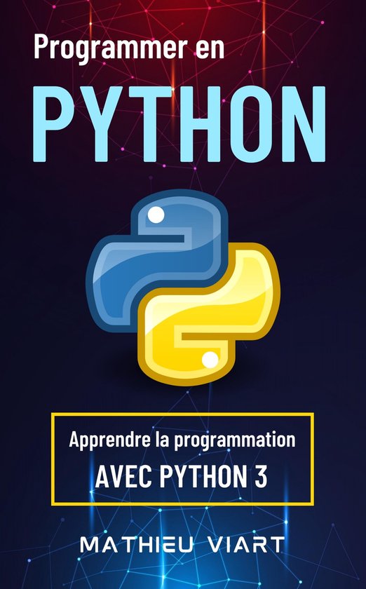 Programmer en Python : Apprendre la programmation avec Python 3 (ebook ...