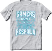 Gamers don't die T-shirt | Neon Blauw | Gaming kleding | Grappig game verjaardag cadeau shirt Heren – Dames – Unisex | - Licht Grijs - Gemaleerd - XL