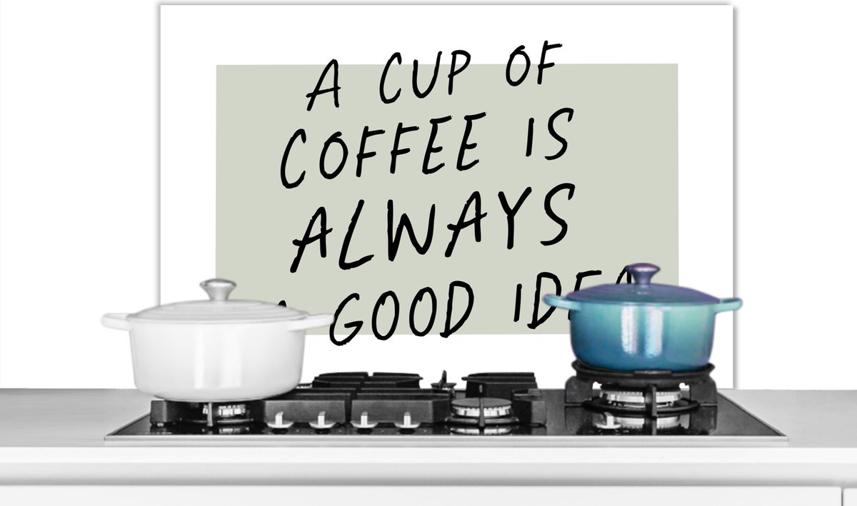 Spatscherm keuken 80x55 cm - Kookplaat achterwand Quotes - A cup of coffee is always a good idea - Spreuken - Koffie - Muurbeschermer - Spatwand fornuis - Hoogwaardig aluminium