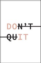 Walljar - Don't Quit - Muurdecoratie - Poster