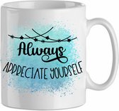 Always appreciate yourself' blauw| Cadeau| cadeau voor haar| cadeau voor hem | Beker 31 CL